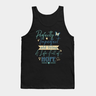 Perfectly Imperfect and Living a Life Full of Hope Tank Top